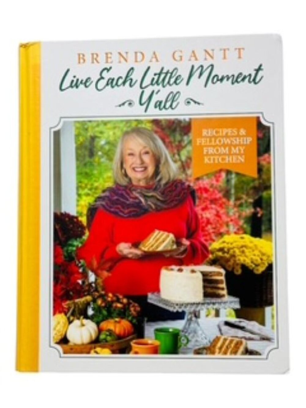 Brenda Gantt’s 3rd Cookbook "Love Each Little Moment Y’all", Recipes, Family
